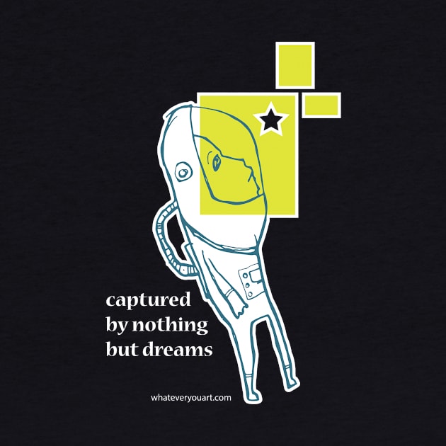 Captured By Nothing But Dreams by WhateverYouArt